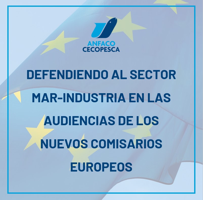 LAS AUDIENCIAS DE LOS CANDIDATOS A COMISARIOS DE LA UE RESPONDERÁN A PETICIONES DEL COMPLEJO MAR-INDUSTRIA