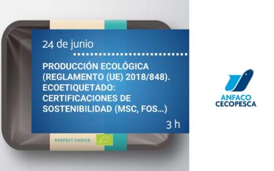 PRODUCCIÓN ECOLÓGICA  (REGLAMENTO (UE) 2018/848).  ECOETIQUETADO:  CERTIFICACIONES DE  SOSTENIBILIDAD (MSC, FOS…)